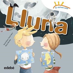 LA LLUNA | 9788468315676 | ROCA SOTO,NURIA/ISERN TORRENTE,CAROL | Llibreria Geli - Llibreria Online de Girona - Comprar llibres en català i castellà