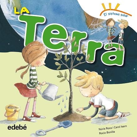 LA TERRA | 9788468315669 | ROCA SOTO,NURIA/ISERN TORRENTE,CAROL | Llibreria Geli - Llibreria Online de Girona - Comprar llibres en català i castellà
