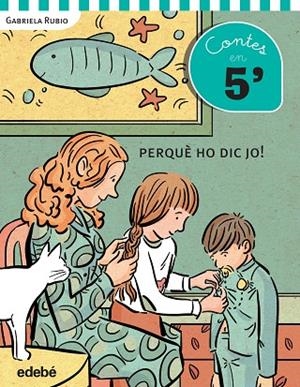PERQUÈ HO DIC JO! (CONTES EN 5' - LLETRA DE PAL) | 9788468319872 | RUBIO,GABRIELA | Llibreria Geli - Llibreria Online de Girona - Comprar llibres en català i castellà