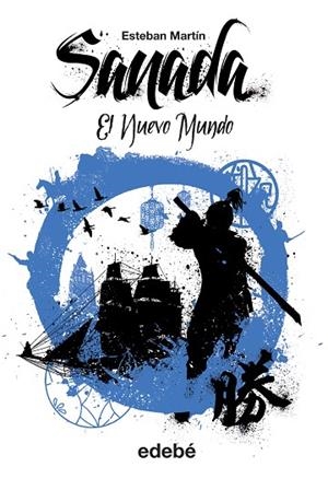 SANADA-5.EL NUEVO MUNDO | 9788468315812 | MARTÍN,ESTEBAN | Libreria Geli - Librería Online de Girona - Comprar libros en catalán y castellano