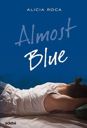 ALMOST BLUE | 9788468324777 | ROCA,ALICIA | Libreria Geli - Librería Online de Girona - Comprar libros en catalán y castellano