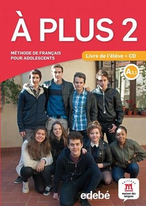 À PLUS-2(A2.1 LIVRE DE L'ÉLÈVE + CD) | 9788468318066 | BRANDEL,K./CASTRO,ANA/SEVRE,ANTONY/FOUILLET,R./LE RAY,G. | Llibreria Geli - Llibreria Online de Girona - Comprar llibres en català i castellà