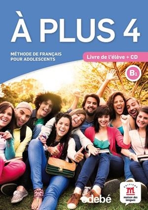 À PLUS-4(B1 LIVRE D' ÉLÈVE + CD) | 9788468318127 | BRANDEL,K./FOUILLET,R./LE RAY,G./BRETONNIER,M./NARDONE,YVES | Llibreria Geli - Llibreria Online de Girona - Comprar llibres en català i castellà