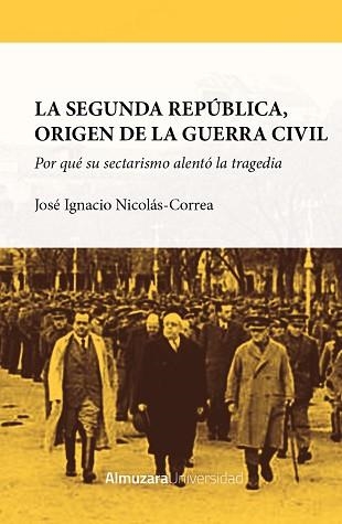 LA SEGUNDA REPÚBLICA,ORIGEN DE LA GUERRA CIVIL | 9788411318082 | NICOLÁS-CORREA,JOSÉ IGNACIO | Libreria Geli - Librería Online de Girona - Comprar libros en catalán y castellano