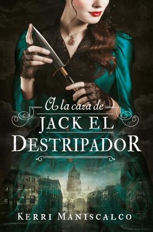 A LA CAZA DE JACK EL DESTRIPADOR | 9788419130068 | MANISCALCO,KERRI | Llibreria Geli - Llibreria Online de Girona - Comprar llibres en català i castellà