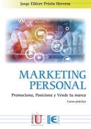 MARKETING PERSONAL.PROMOCIONA,POSICIONA Y VENDE TU MARCA | 9788419857927 | PRIETO HERRERA,JORGE ELIÉCER | Libreria Geli - Librería Online de Girona - Comprar libros en catalán y castellano