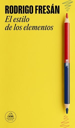 EL ESTILO DE LOS ELEMENTOS | 9788439742975 | FRESÁN,RODRIGO | Llibreria Geli - Llibreria Online de Girona - Comprar llibres en català i castellà
