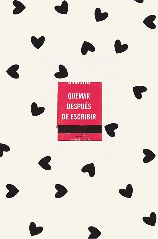 QUEMAR DESPUÉS DE ESCRIBIR (EDICIÓN OFICIAL CORAZONES) | 9788491299752 | JONES,SHARON | Libreria Geli - Librería Online de Girona - Comprar libros en catalán y castellano