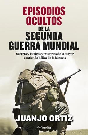 EPISODIOS OCULTOS DE LA SEGUNDA GUERRA MUNDIAL | 9788419878281 | ORTIZ,JUANJO | Libreria Geli - Librería Online de Girona - Comprar libros en catalán y castellano
