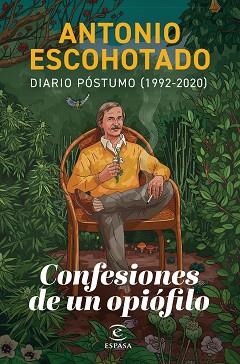 CONFESIONES DE UN OPIÓFILO | 9788467071580 | ESCOHOTADO,ANTONIO | Libreria Geli - Librería Online de Girona - Comprar libros en catalán y castellano