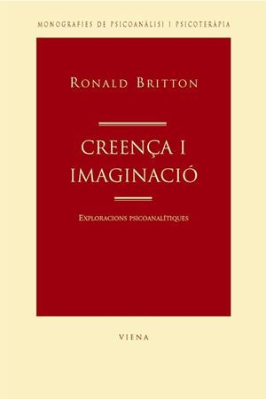 CREENÇA I IMAGINACIO.EXPLORACIONS PSICOANALITIQUES | 9788483303214 | BRITTON,RONALD | Llibreria Geli - Llibreria Online de Girona - Comprar llibres en català i castellà