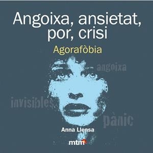 ANGOIXA,ANSIETAT,POR,CRISI.AGORAFÒBIA | 9788415278443 | LLENSA,ANNA | Llibreria Geli - Llibreria Online de Girona - Comprar llibres en català i castellà