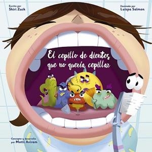 EL CEPILLO DE DIENTES QUE NO QUERÍA CEPILLAR | 9788491456698 | ZUCK,SHIRI/AVIRAM, MOTTI | Llibreria Geli - Llibreria Online de Girona - Comprar llibres en català i castellà