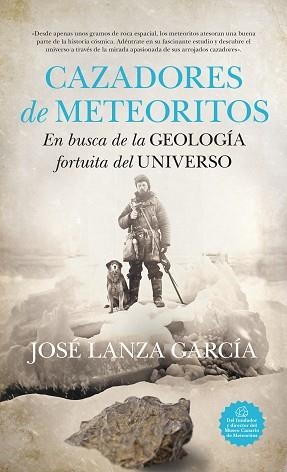 CAZADORES DE METEORITOS | 9788419414212 | LANZA GARCÍA,JOSÉ | Llibreria Geli - Llibreria Online de Girona - Comprar llibres en català i castellà