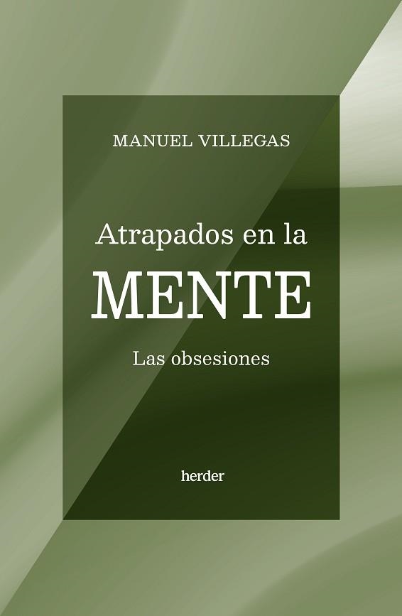 ATRAPADOS EN LA MENTE.LAS OBSESIONES | 9788425451218 | VILLEGAS,MANUEL | Libreria Geli - Librería Online de Girona - Comprar libros en catalán y castellano