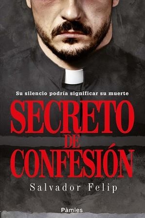 SECRETO DE CONFESIÓN | 9788416331154 | FELIP REPRESA,SALVADOR | Libreria Geli - Librería Online de Girona - Comprar libros en catalán y castellano