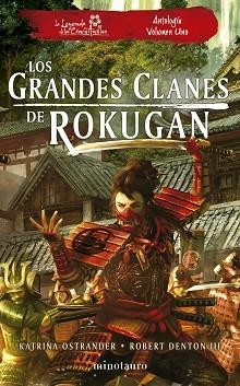 LOS GRANDES CLANES DE ROKUGAN.ANTOLOGÍA Nº 01 | 9788445014967 | DENTON III, ROBERT/OSTRANDER, KATRINA | Libreria Geli - Librería Online de Girona - Comprar libros en catalán y castellano