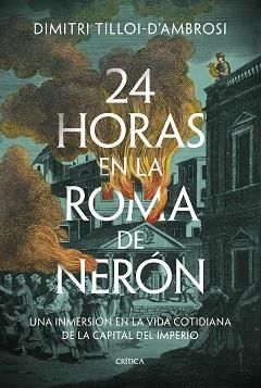 24 HORAS EN LA ROMA DE NERÓN | 9788491996040 | TILLOI-D'AMBROSI,DIMITRI | Libreria Geli - Librería Online de Girona - Comprar libros en catalán y castellano