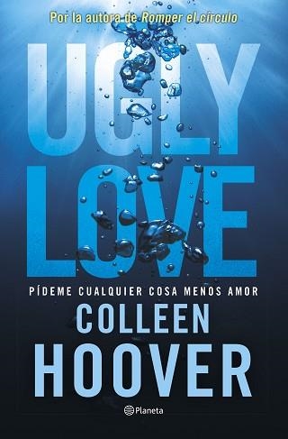 UGLY LOVE.PÍDEME CUALQUIER COSA MENOS AMOR | 9788408282709 | HOOVER,COLLEEN | Libreria Geli - Librería Online de Girona - Comprar libros en catalán y castellano