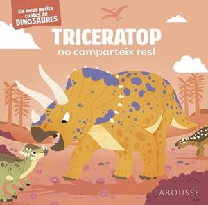 TRICERATOP NO COMPARTEIX RES! | 9788419250896 | FRATTINI,STÉPHANE | Llibreria Geli - Llibreria Online de Girona - Comprar llibres en català i castellà