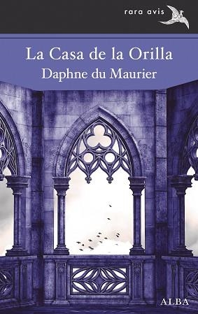LA CASA DE LA ORILLA | 9788411780322 | DU MAURIER,DAPHNE | Libreria Geli - Librería Online de Girona - Comprar libros en catalán y castellano