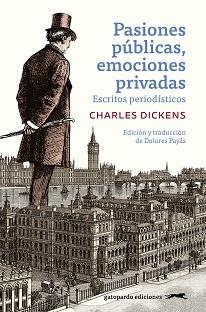 PASIONES PÚBLICAS,EMOCIONES PRIVADAS | 9788412740394 | DICKENS,CHARLES | Llibreria Geli - Llibreria Online de Girona - Comprar llibres en català i castellà
