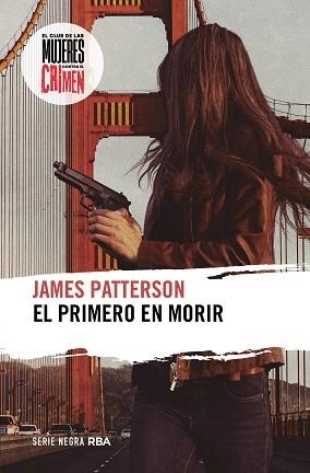 EL PRIMERO EN MORIR | 9788411324038 | PATTERSON,JAMES | Libreria Geli - Librería Online de Girona - Comprar libros en catalán y castellano
