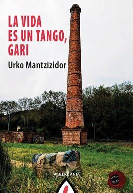 LA VIDA ES UN TANGO,GARI | 9788498688146 | MANTZIZIDOR,URKO | Libreria Geli - Librería Online de Girona - Comprar libros en catalán y castellano