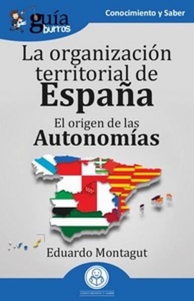 LA ORGANIZACIÓN TERRITORIAL EN ESPAÑA(GUIABURROS) | 9788419731432 | MONTAGUT,EDUARDO | Libreria Geli - Librería Online de Girona - Comprar libros en catalán y castellano