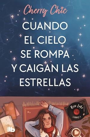 CUANDO EL CIELO SE ROMPA Y CAIGAN LAS ESTRELLAS (ROSE LAKE 1) | 9788413148243 | CHERRY CHIC | Libreria Geli - Librería Online de Girona - Comprar libros en catalán y castellano
