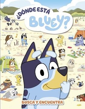 DÓNDE ESTÁ BLUEY? (BLUEY. ACTIVIDADES) | 9788448867492 | BLUEY | Llibreria Geli - Llibreria Online de Girona - Comprar llibres en català i castellà