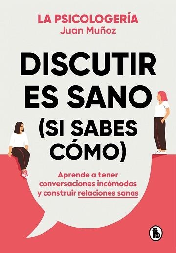 DISCUTIR ES SANO (SI SABES CÓMO) | 9788402425225 | MUÑOZ (@PSICOLOGERIA), JUAN | Libreria Geli - Librería Online de Girona - Comprar libros en catalán y castellano