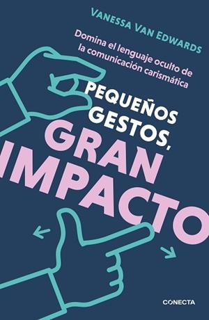 PEQUEÑOS GESTOS, GRAN IMPACTO | 9788417992774 | VAN EDWARDS,VANESSA | Llibreria Geli - Llibreria Online de Girona - Comprar llibres en català i castellà