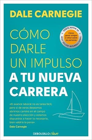 CÓMO DARLE UN IMPULSO A TU NUEVA CARRERA | 9788466370691 | CARNEGIE,DALE | Libreria Geli - Librería Online de Girona - Comprar libros en catalán y castellano