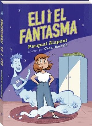 ELI I EL FANTASMA | 9788419913098 | ALAPONT,PASQUAL | Libreria Geli - Librería Online de Girona - Comprar libros en catalán y castellano