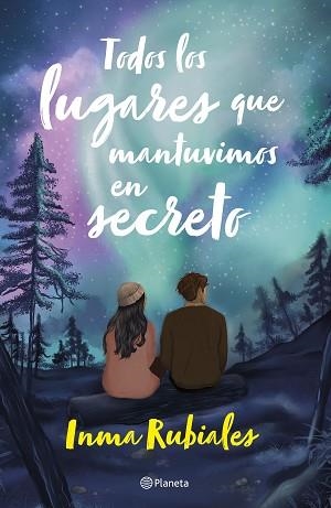 TODOS LOS LUGARES QUE MANTUVIMOS EN SECRETO | 9788408283461 | RUBIALES,INMA | Libreria Geli - Librería Online de Girona - Comprar libros en catalán y castellano