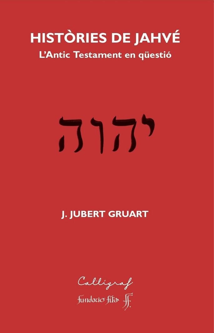 HISTÒRIES DE JAHVÉ | 9788412759341 | JUBERT GRUART,JOQUIM | Libreria Geli - Librería Online de Girona - Comprar libros en catalán y castellano