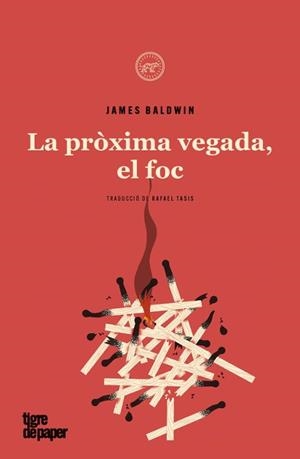 LA PROXIMA VEGADA,EL FOC | 9788418705717 | BALDWIN,JAMES | Libreria Geli - Librería Online de Girona - Comprar libros en catalán y castellano