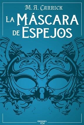 LA MASCARA DE ESPEJOS | 9788412501995 | CARRICK, M. A. | Libreria Geli - Librería Online de Girona - Comprar libros en catalán y castellano
