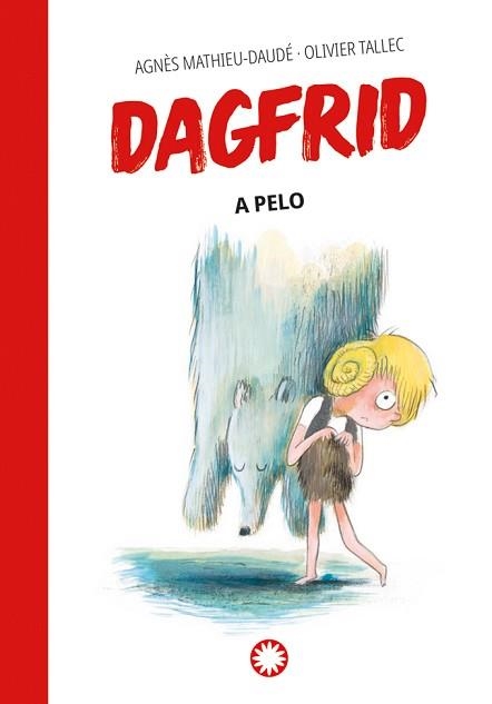 DAGFRID-4.DAGFRID A PELO | 9788419401250 | MATHIEU-DAUDÉ,AGNÈS | Libreria Geli - Librería Online de Girona - Comprar libros en catalán y castellano