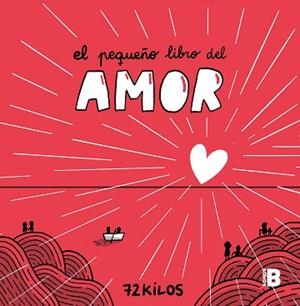EL PEQUEÑO LIBRO DEL AMOR | 9788466677387 | 72 KILOS | Libreria Geli - Librería Online de Girona - Comprar libros en catalán y castellano