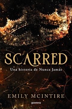 SCARRED.UNA HISTORIA DE NUNCA JAMÁS | 9788419650351 | MCINTIRE,EMILY | Libreria Geli - Librería Online de Girona - Comprar libros en catalán y castellano