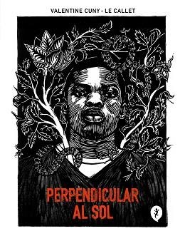 PERPENDICULAR AL SOL | 9788419409140 | CUNY-LE CALLET,VALENTINE | Llibreria Geli - Llibreria Online de Girona - Comprar llibres en català i castellà