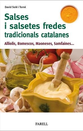 SALSES I SALSETES FREDES TRADICIONALS CATALANES | 9788417116804 | SOLÉ TORNÉ,DAVID | Llibreria Geli - Llibreria Online de Girona - Comprar llibres en català i castellà