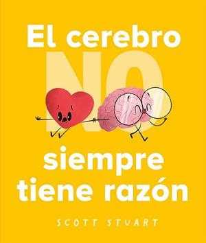 EL CEREBRO NO SIEMPRE TIENE LA RAZÓN | 9788491457091 | STUART,SCOTT | Libreria Geli - Librería Online de Girona - Comprar libros en catalán y castellano