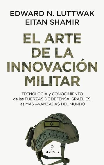 EL ARTE DE LA INNOVACIÓN MILITAR | 9788410520103 | EDWARD N. LUTTWAK/EITAN SHAMIR | Libreria Geli - Librería Online de Girona - Comprar libros en catalán y castellano