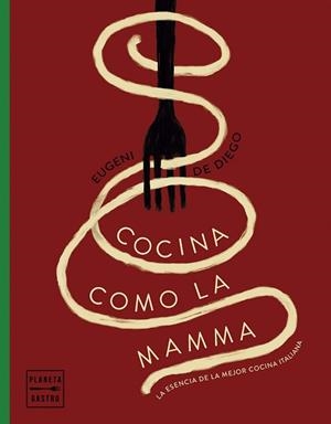 COCINA COMO LA MAMMA | 9788408281627 | DIEGO,EUGENI DE | Llibreria Geli - Llibreria Online de Girona - Comprar llibres en català i castellà