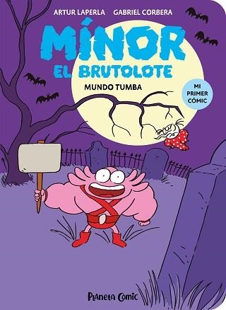 MÍNOR EL BRUTOLOTE-3.MUNDO TUMBA | 9788411610261 | LAPERLA,ARTUR/CORBERA,GABRIEL | Libreria Geli - Librería Online de Girona - Comprar libros en catalán y castellano