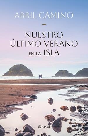 NUESTRO ÚLTIMO VERANO EN LA ISLA | 9788408282341 | CAMINO,ABRIL | Llibreria Geli - Llibreria Online de Girona - Comprar llibres en català i castellà