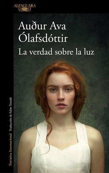 LA VERDAD SOBRE LA LUZ | 9788420476537 | ÓLAFSDÓTTIR,AUÐUR AVA | Llibreria Geli - Llibreria Online de Girona - Comprar llibres en català i castellà